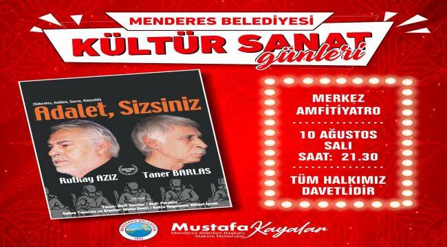 Menderes’te “Adalet Sizsiniz” Sahnelenecek