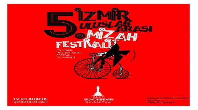 5. İzmir Uluslararası Mizah Festivali Başlıyor
