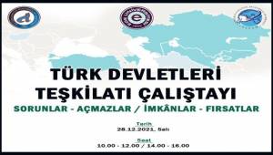 Ege’de “Türk Devletleri Teşkilatı Çalıştayı” Düzenlenecek
