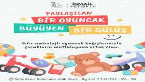 “Paylaşılan Bir Oyuncak, Büyüyen Bir Gülüş”