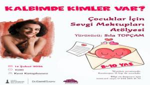 “Kalbimde Kimler Var?” atölyesi 14 Şubat’ta çocuklarla buluşuyor