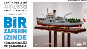 Türk Denizciliği ve Çanakkale Gemi Modelleri sergisi açılıyor